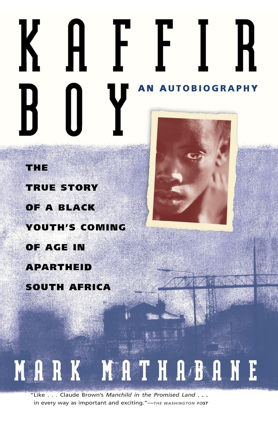 Kaffir Boy: An Autobiography--The True Story of a Black Youth's Coming of Age in Apartheid South Africa - 4447