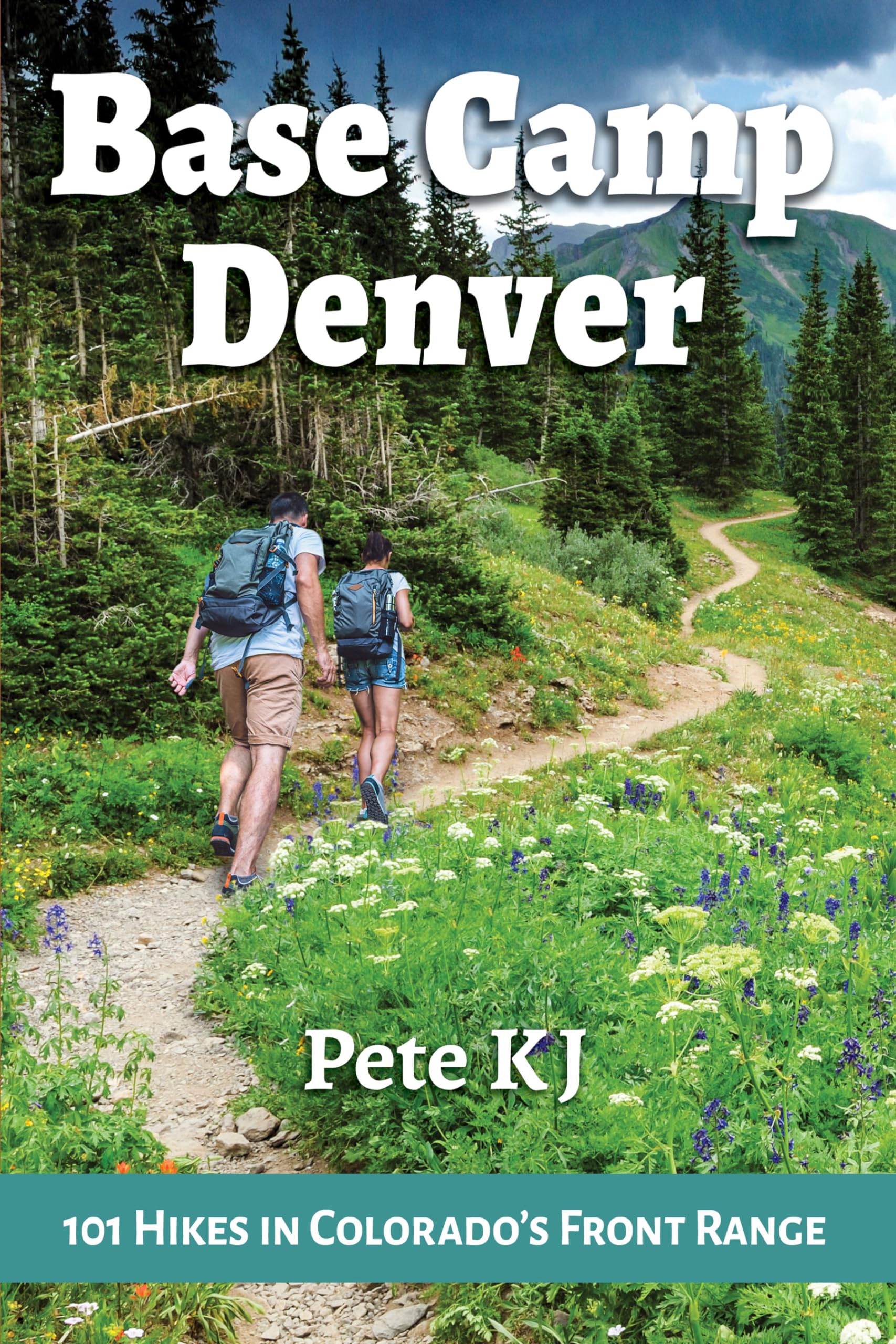 Base Camp Denver: 101 Hikes in Colorado's Front Range (Base Camp, 2) - 4423