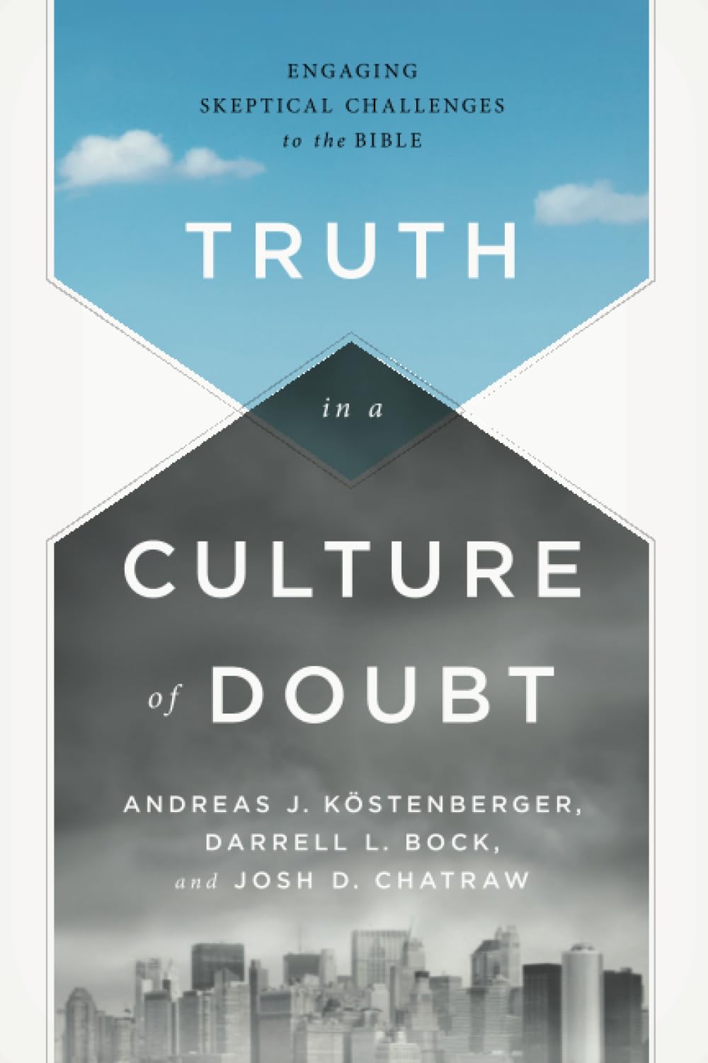 Truth in a Culture of Doubt: Engaging Skeptical Challenges to the Bible - 7507