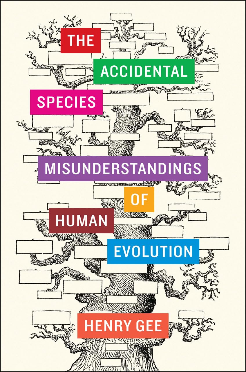 The Accidental Species: Misunderstandings of Human Evolution - 6105