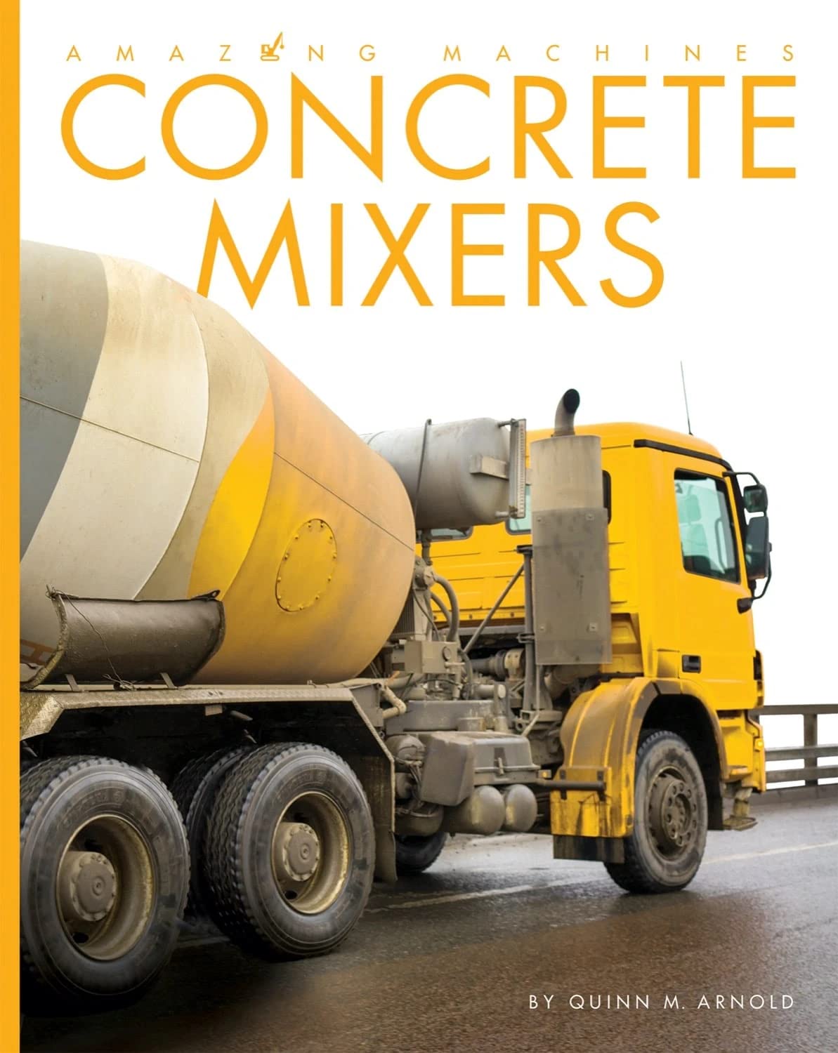 Concrete Mixers (Amazing Machines) - 9032