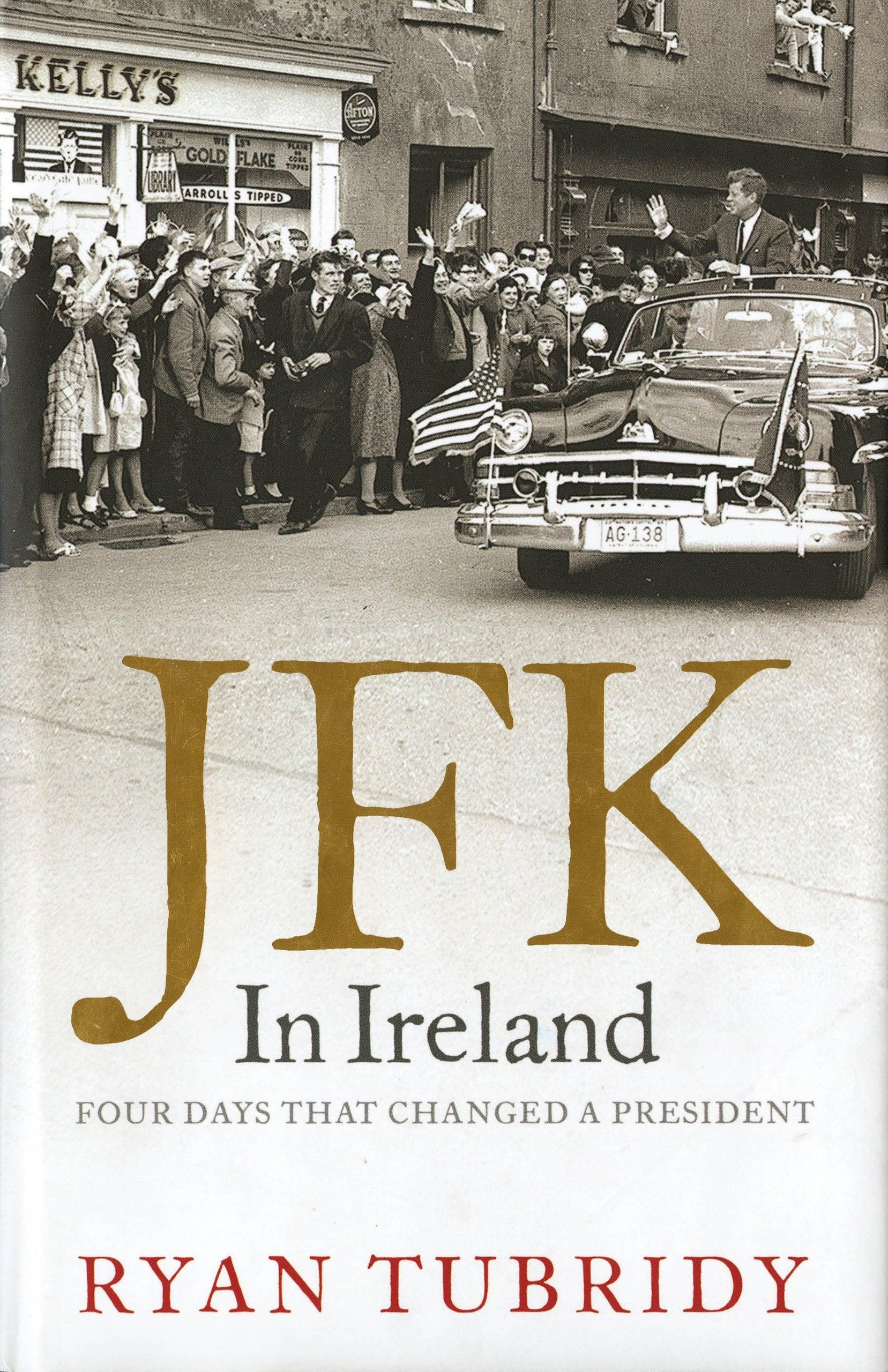 JFK In Ireland: Four Days That Changed A President - 2258