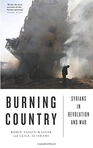 Burning Country: Syrians in Revolution and War - 8115