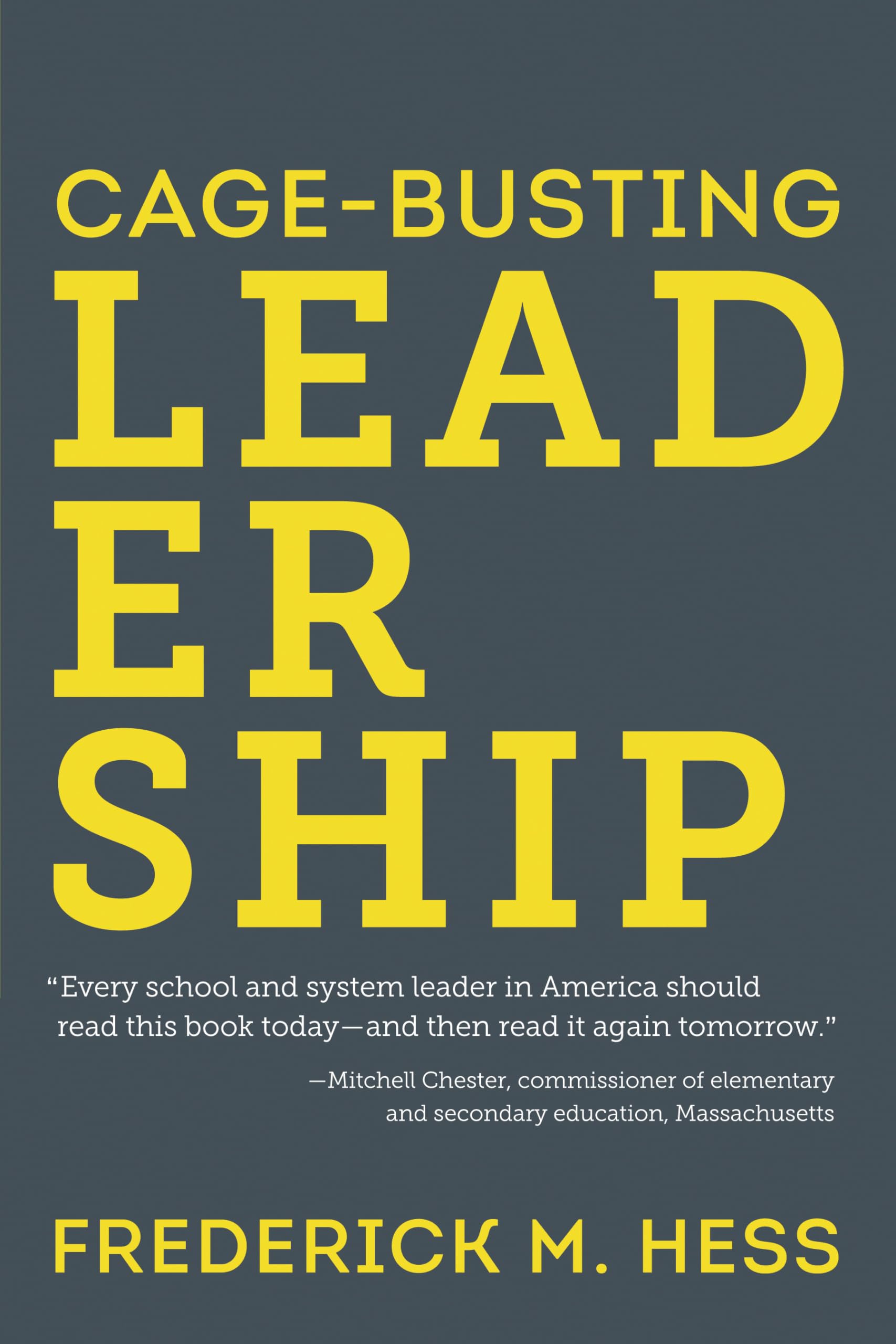 Cage-Busting Leadership (Educational Innovations Series) - 2032