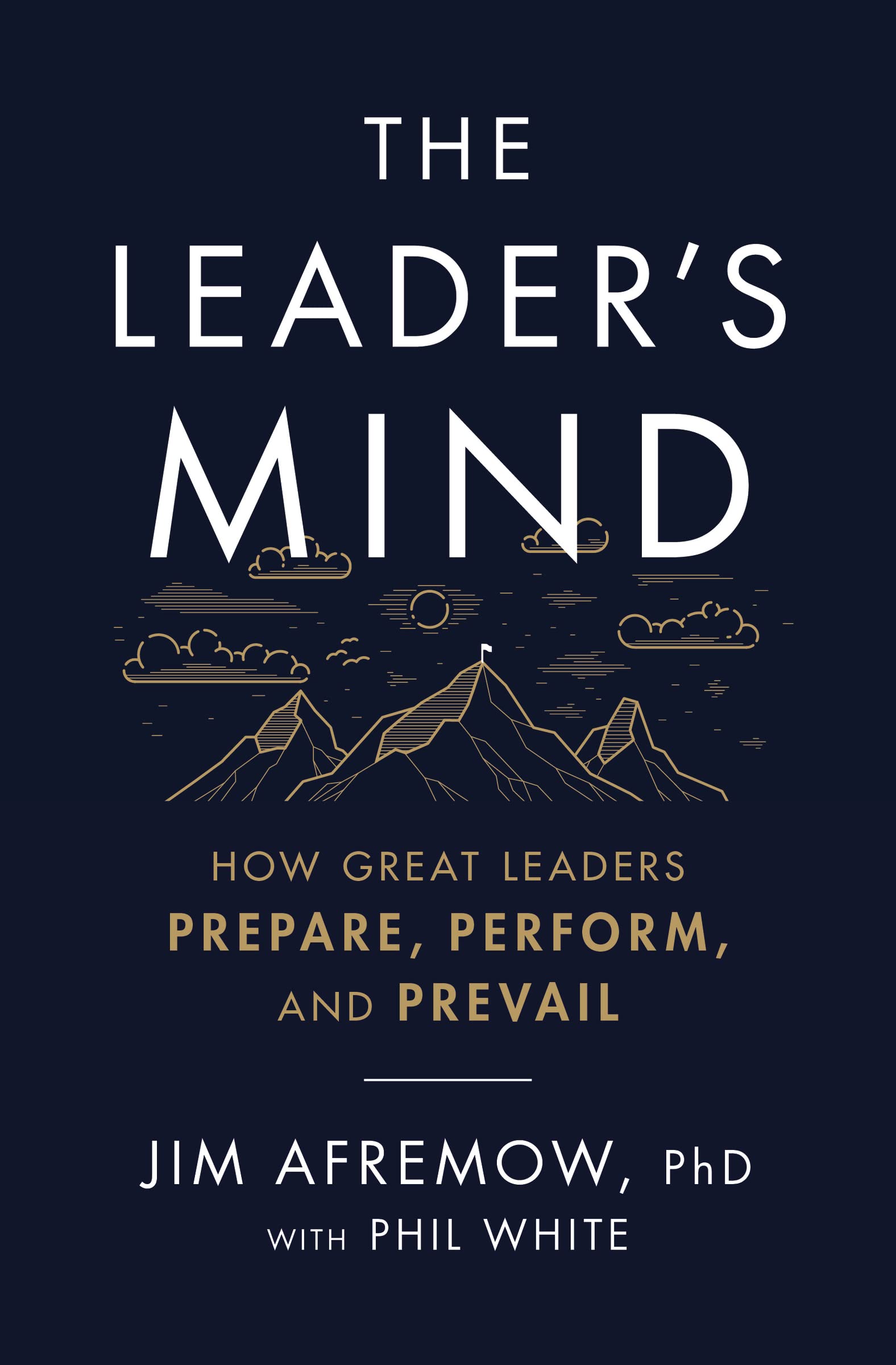 The Leader's Mind: How Great Leaders Prepare, Perform, and Prevail - 2148