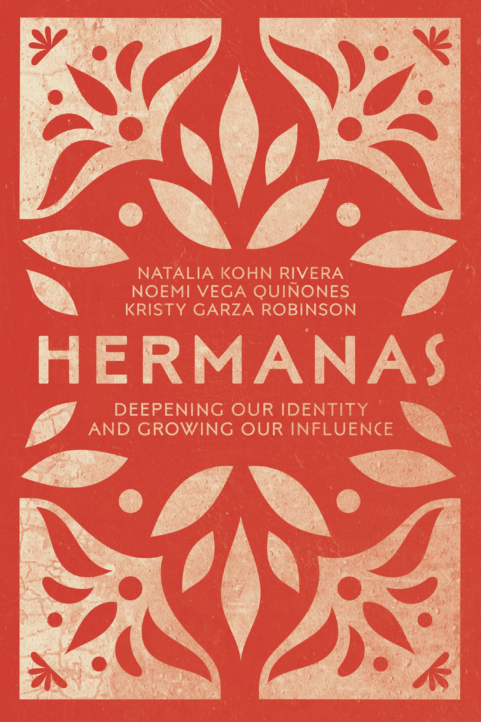 Hermanas: Deepening Our Identity and Growing Our Influence - 5797