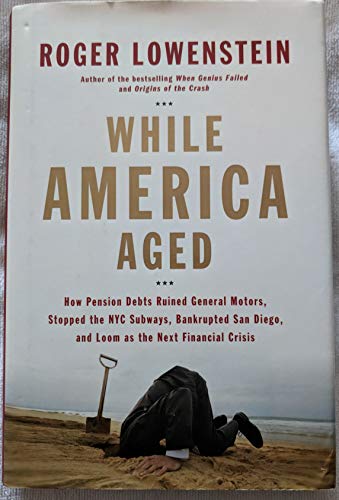 While America Aged: How Pension Debts Ruined General Motors, Stopped the NYC Subways, Bankrupted San Diego, and Loom as the Next Financial Crisis - 377