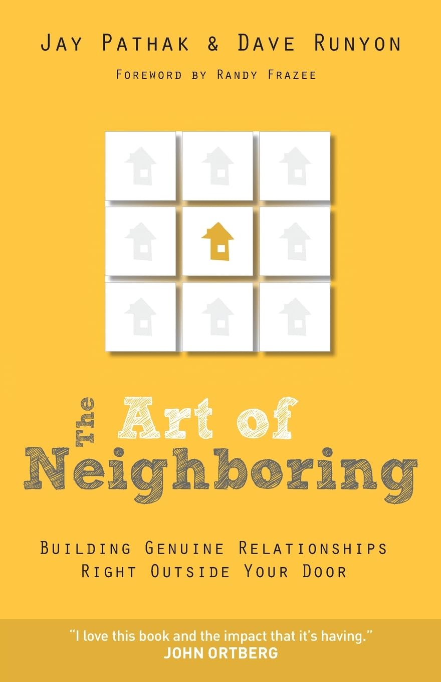 The Art of Neighboring: Building Genuine Relationships Right Outside Your Door - 8178