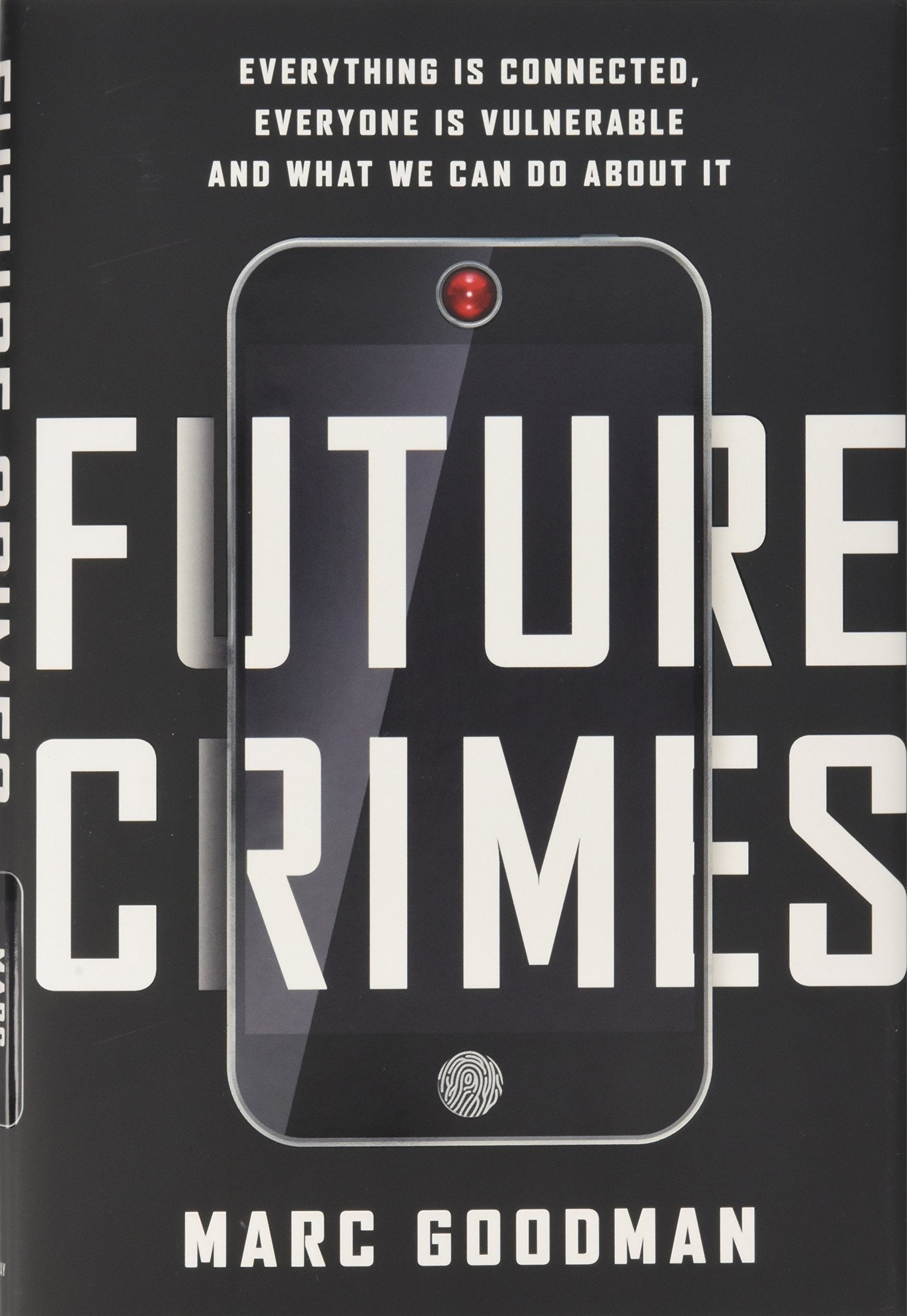 Future Crimes: Everything Is Connected, Everyone Is Vulnerable and What We Can Do About It - 8210