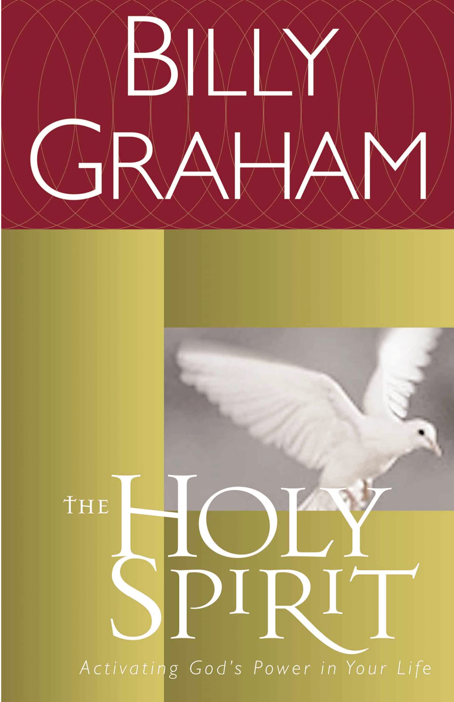 The Holy Spirit: Activating God's Power in Your Life - 2004