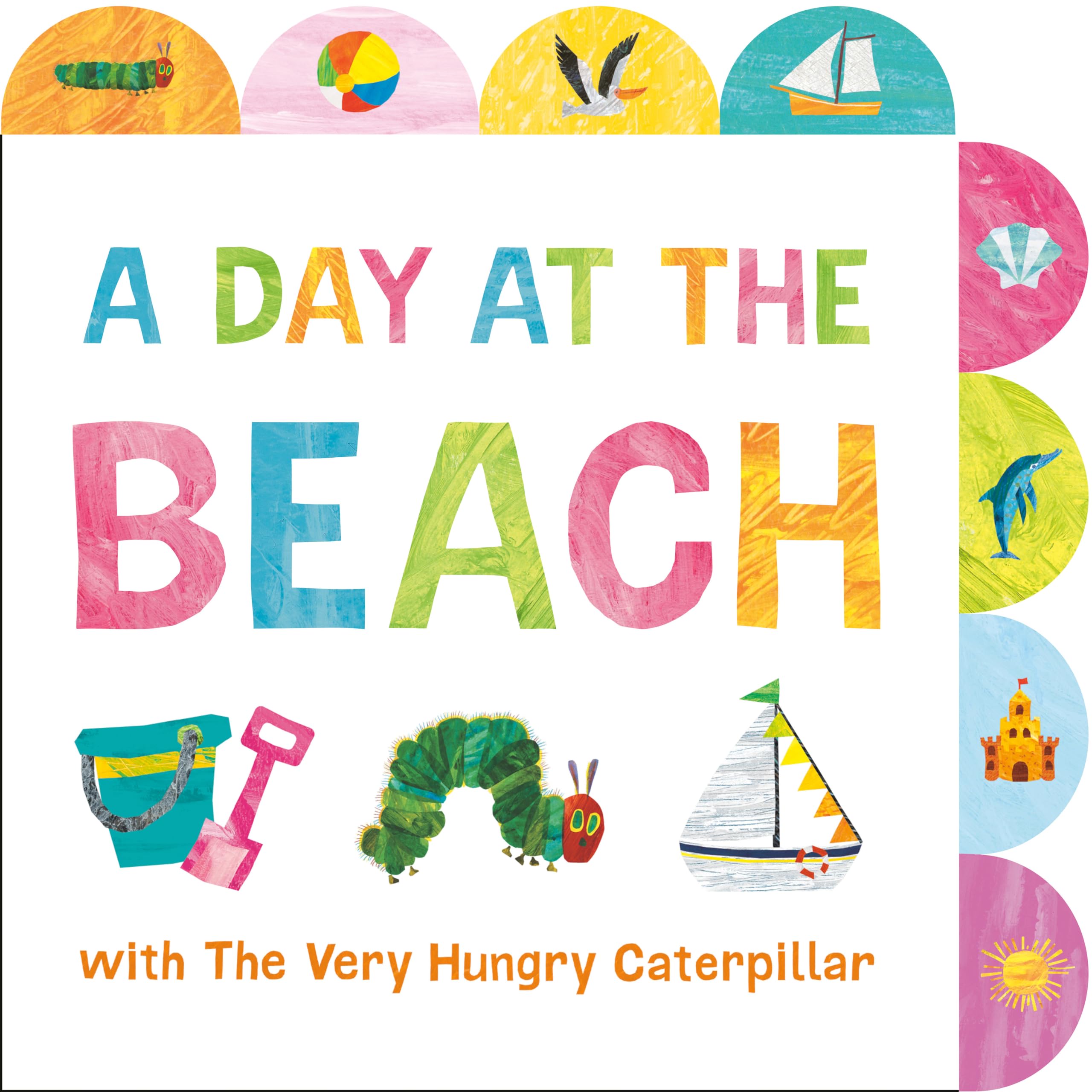 A Day at the Beach with The Very Hungry Caterpillar: A Tabbed Board Book - 9673