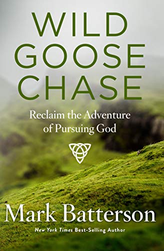 Wild Goose Chase: Reclaim the Adventure of Pursuing God - 6640