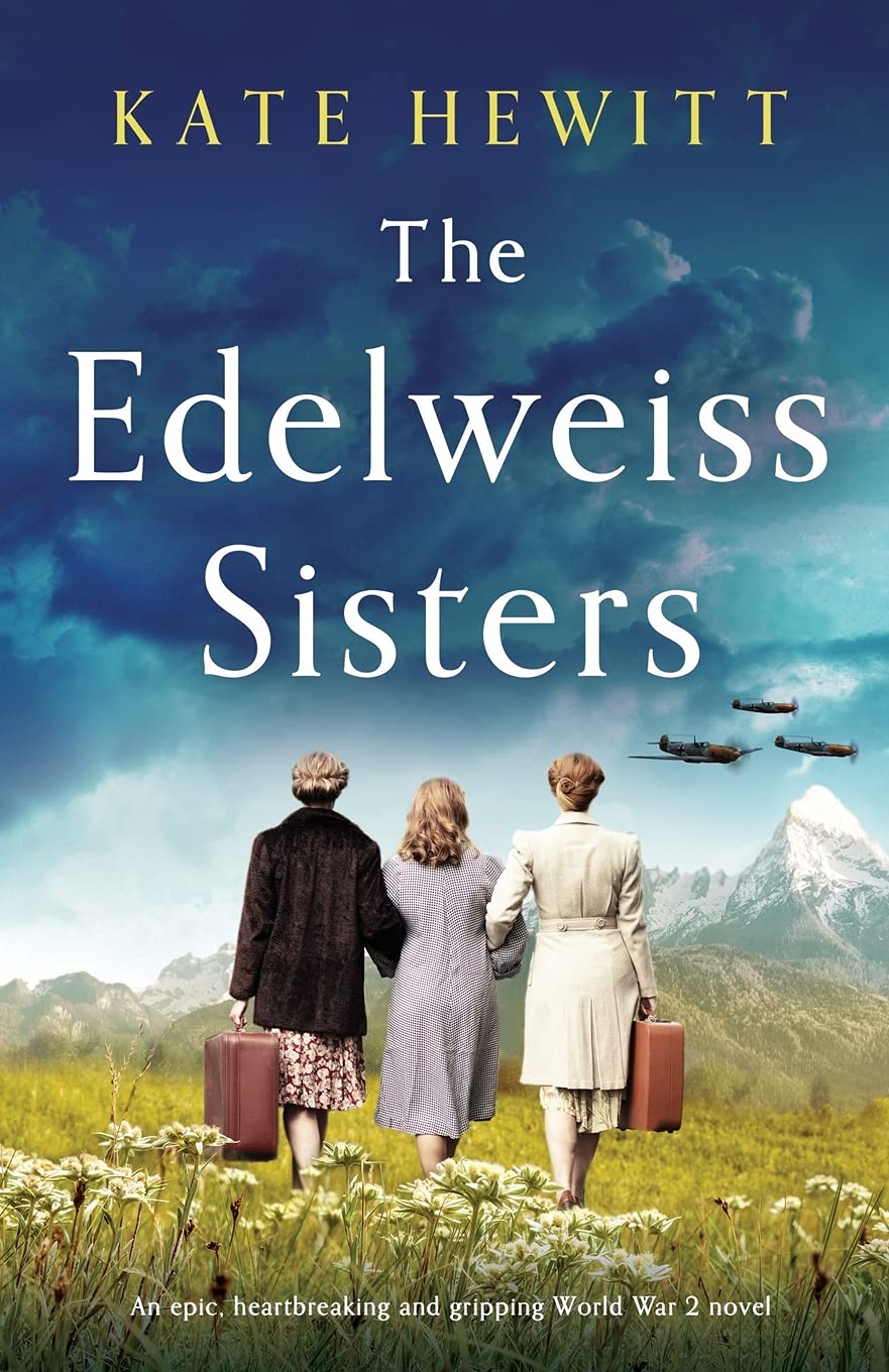 The Edelweiss Sisters: An epic, heartbreaking and gripping World War 2 novel (Totally heartbreaking WW2 novels by Kate Hewitt) - 8658