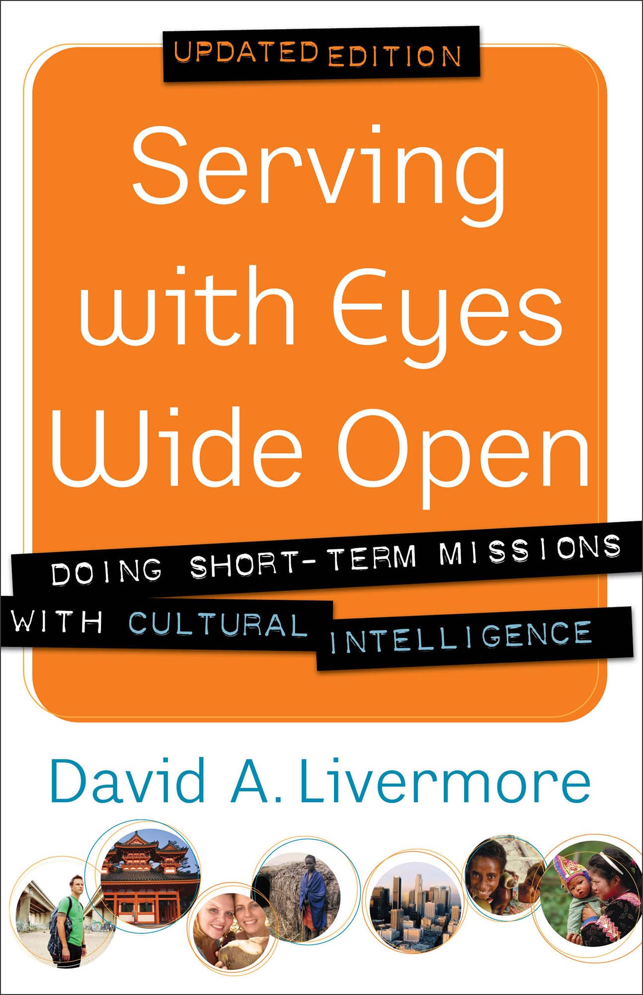 Serving with Eyes Wide Open: Doing Short-Term Missions with Cultural Intelligence - 698