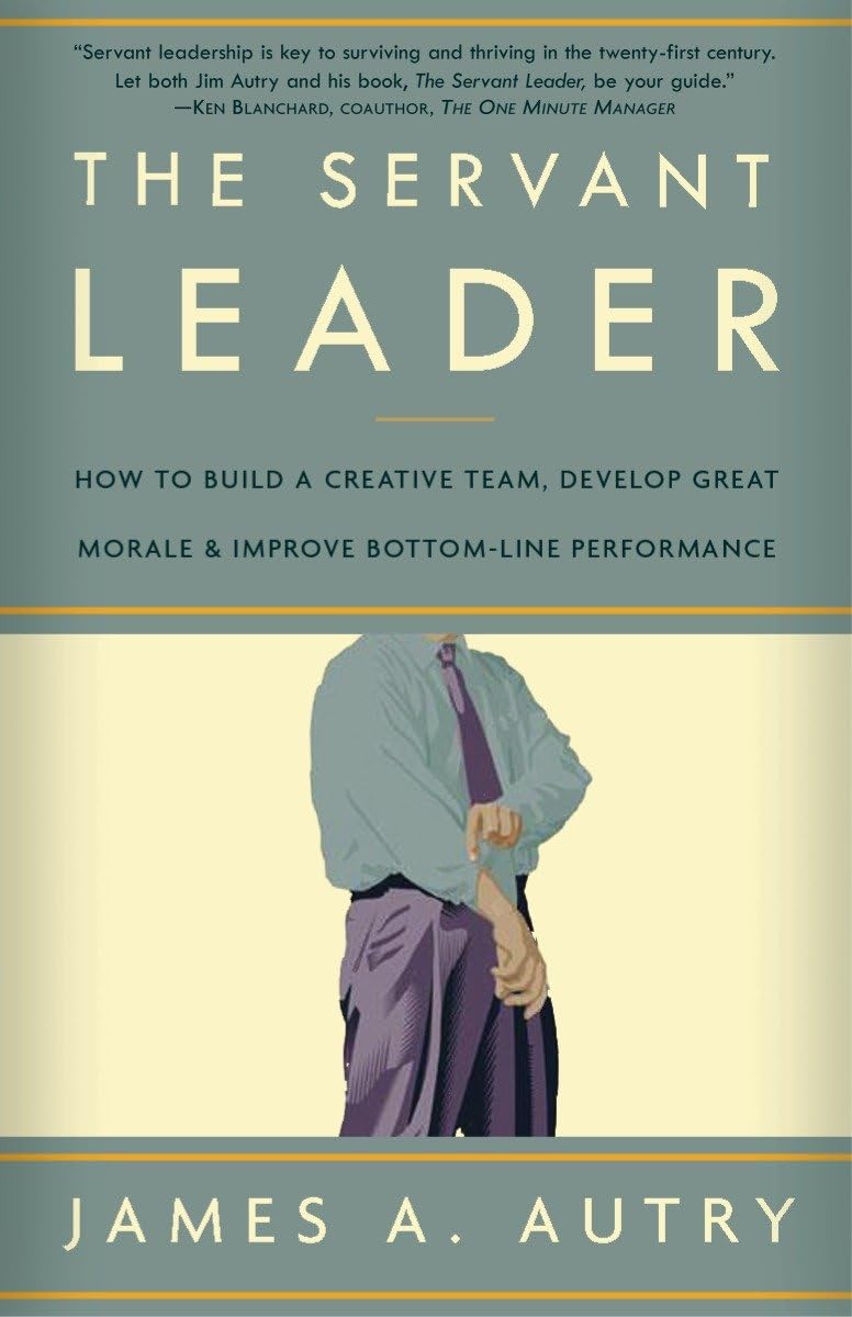 The Servant Leader: How to Build a Creative Team, Develop Great Morale, and Improve Bottom-Line Performance - 5649