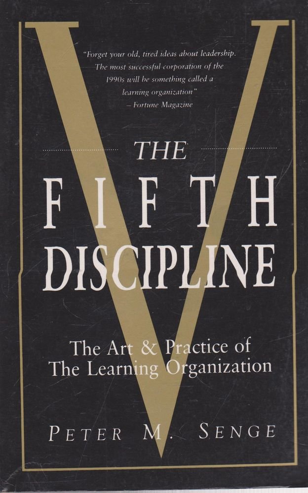 The Fifth Discipline: The Art & Practice of The Learning Organization - 6747