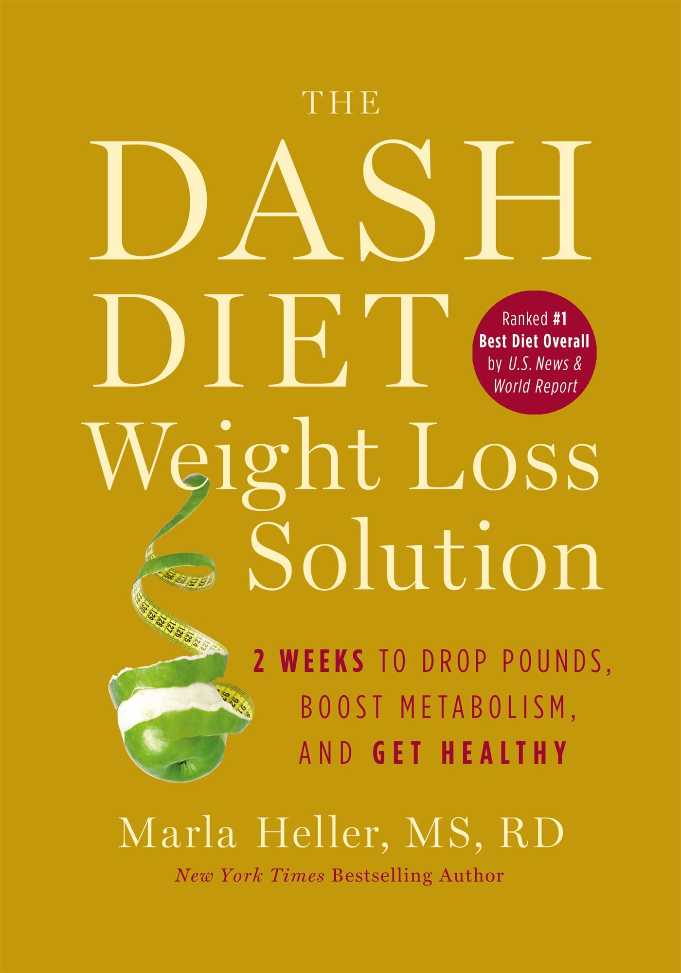 The Dash Diet Weight Loss Solution: 2 Weeks to Drop Pounds, Boost Metabolism, and Get Healthy (A DASH Diet Book) - 8860