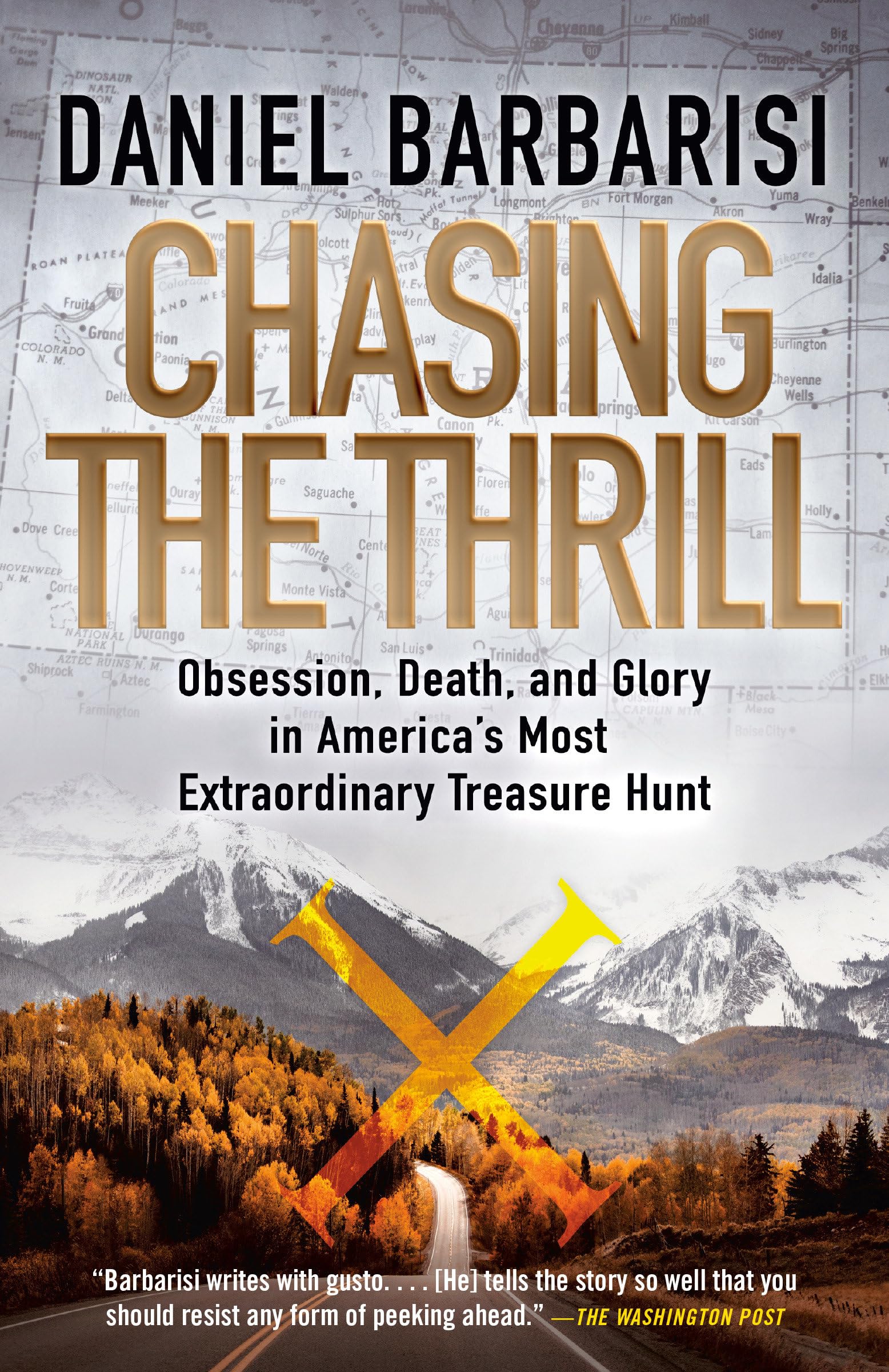 Chasing the Thrill: Obsession, Death, and Glory in America's Most Extraordinary Treasure Hunt - 6072