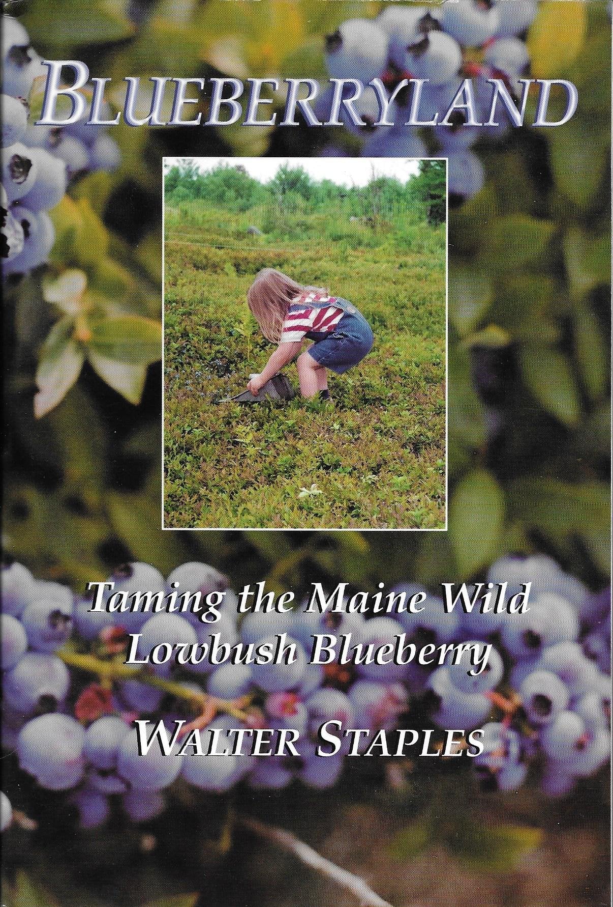 Blueberryland: Taming the Maine Wild Lowbush Blueberry - 7313