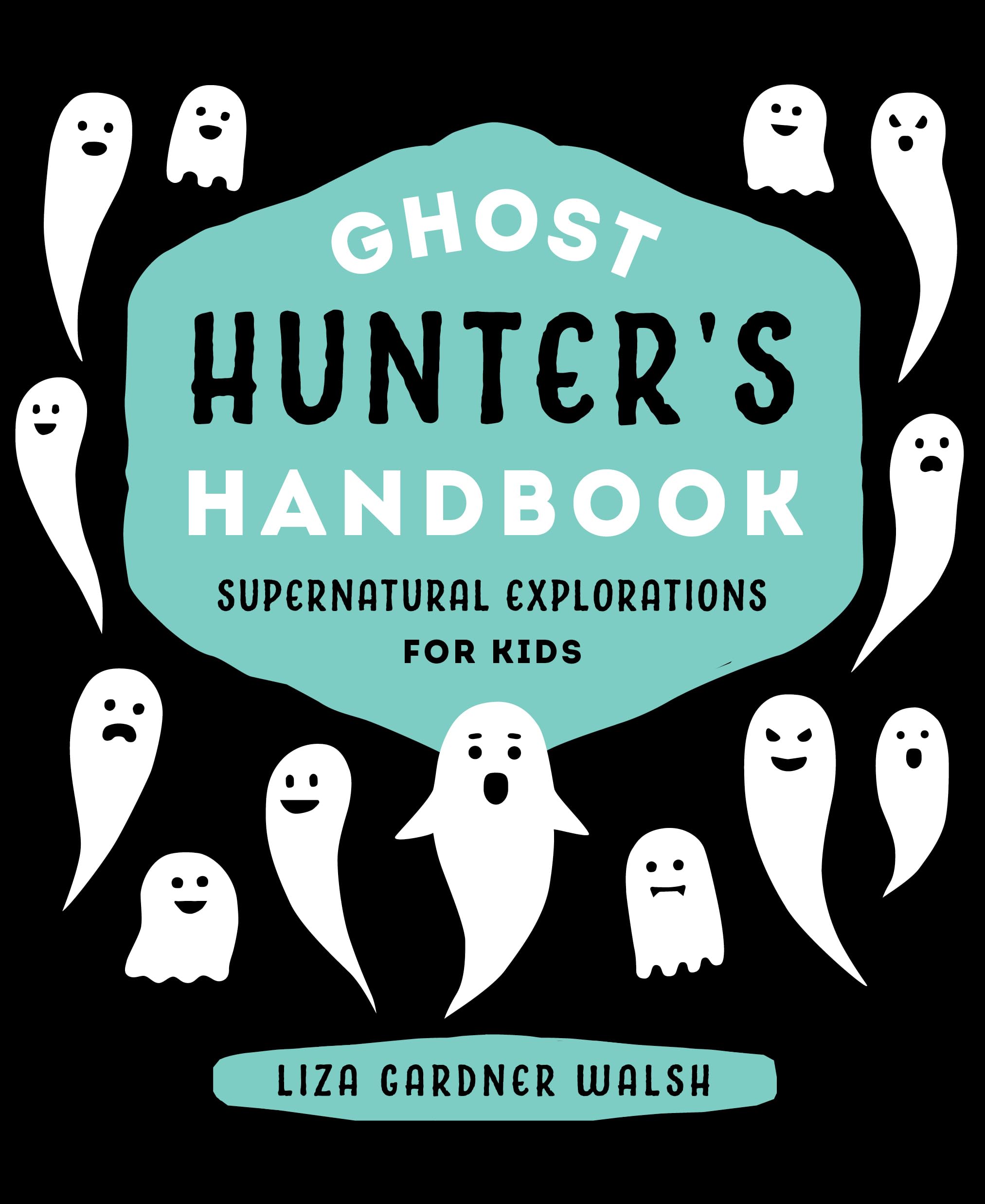 Ghost Hunter's Handbook: Supernatural Explorations for Kids - 1283