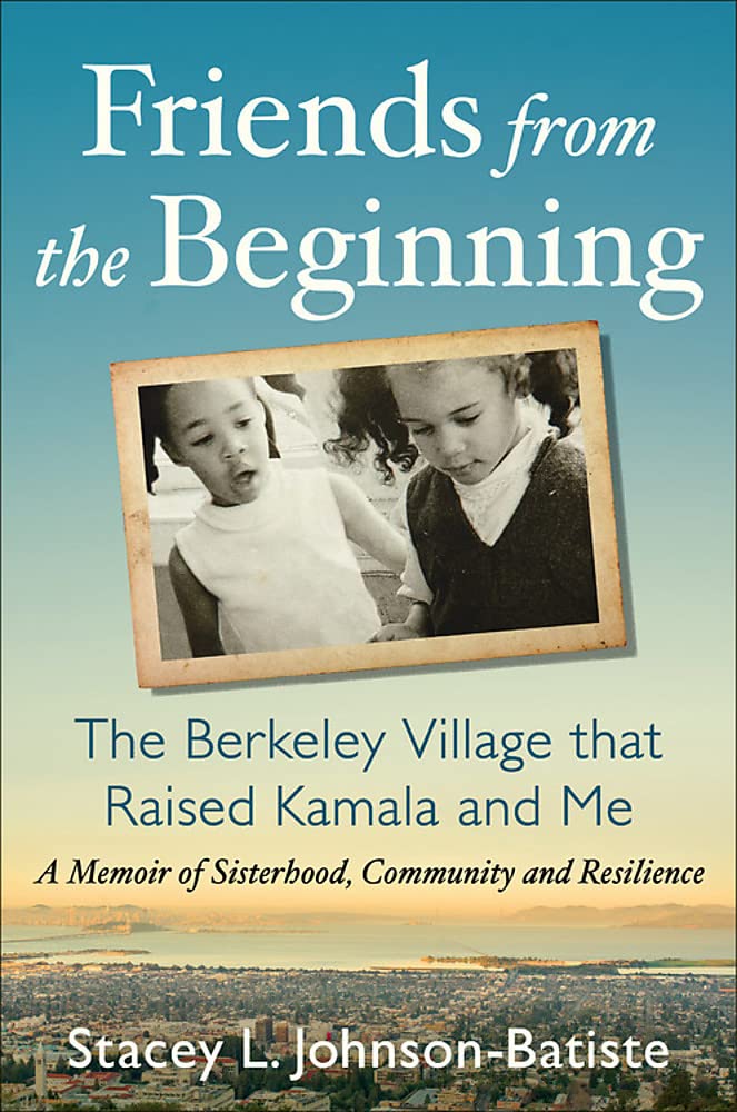 Friends from the Beginning: The Berkeley Village That Raised Kamala and Me - 1179