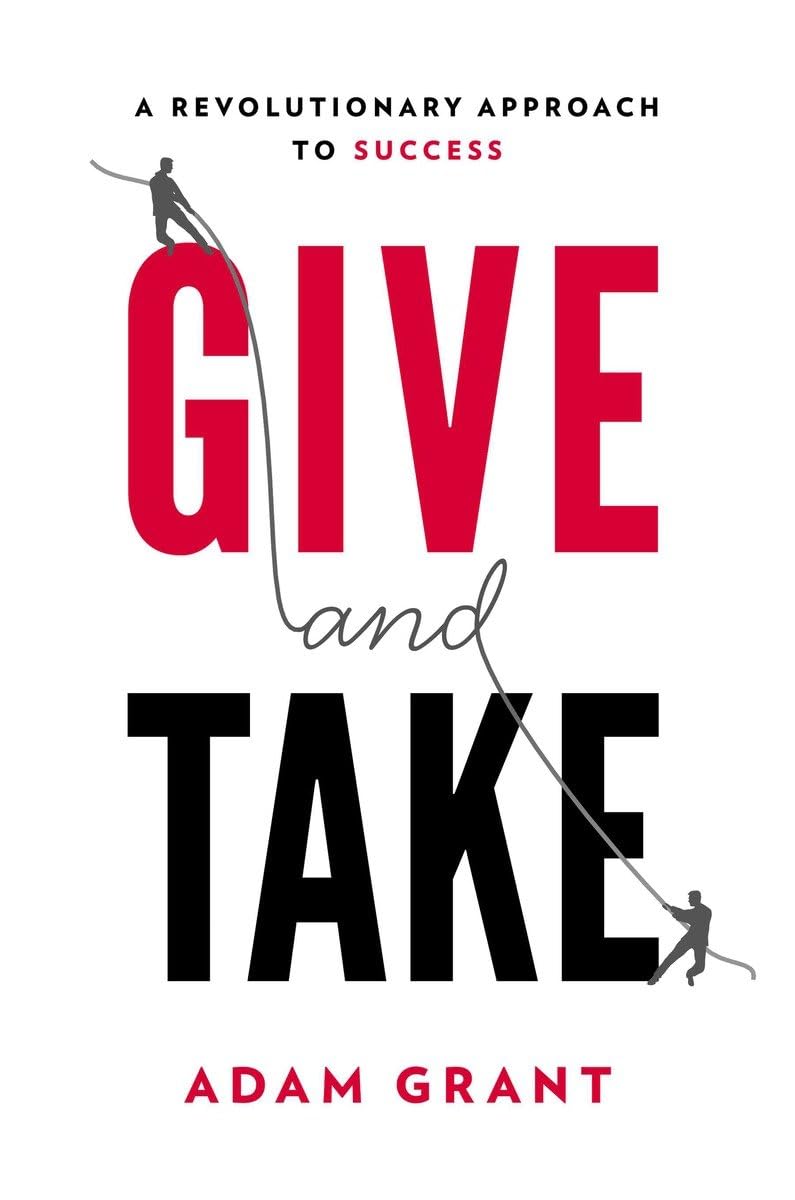 Give and Take: A Revolutionary Approach to Success - 1799