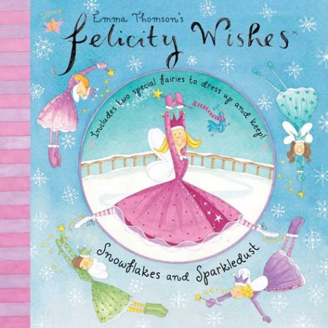 Snowflakes and Sparkledust (Emma Thomson's Felicity Wishes) - 1312