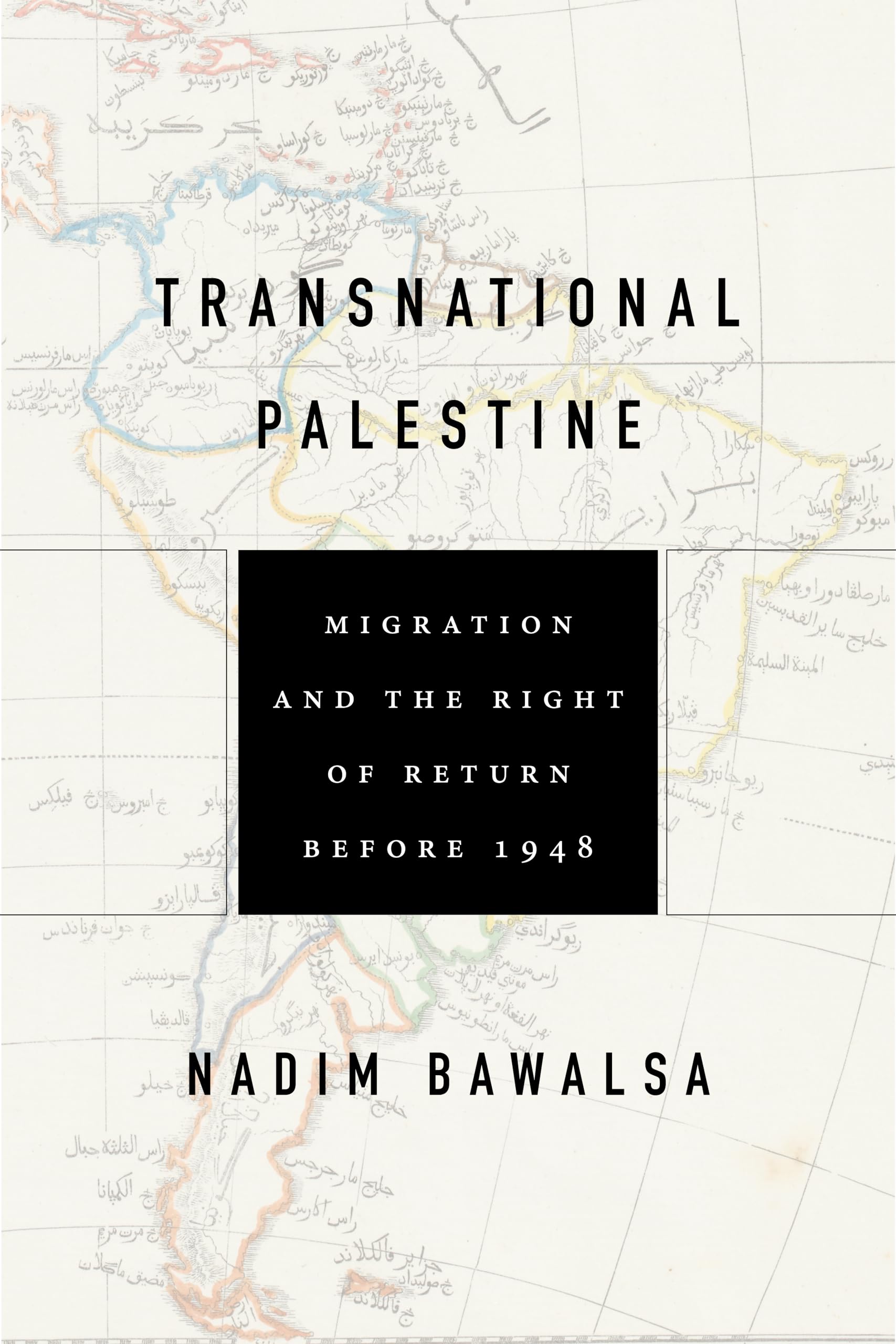 Transnational Palestine: Migration and the Right of Return before 1948 (the Middle East) - 3950