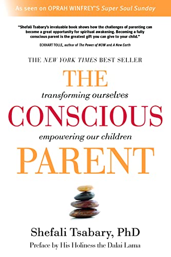 The Conscious Parent: Transforming Ourselves, Empowering Our Children - 140