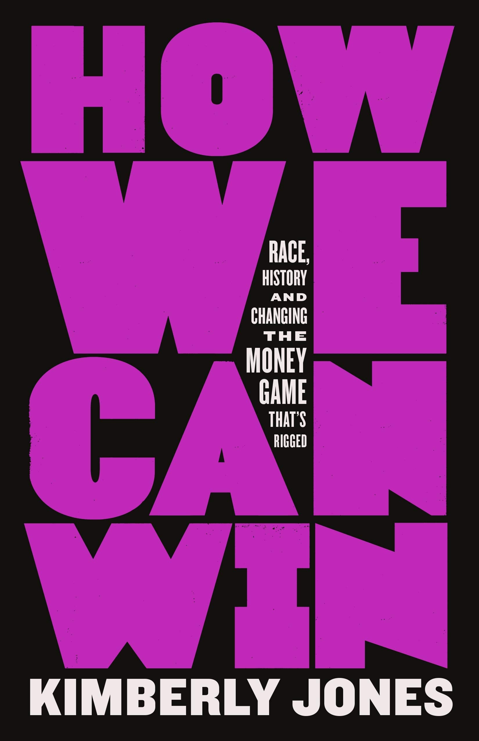 How We Can Win: Race, History and Changing the Money Game That's Rigged - 5915