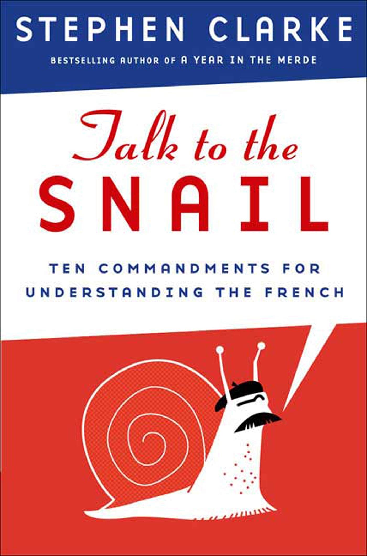 Talk to the Snail: Ten Commandments for Understanding the French - 7407