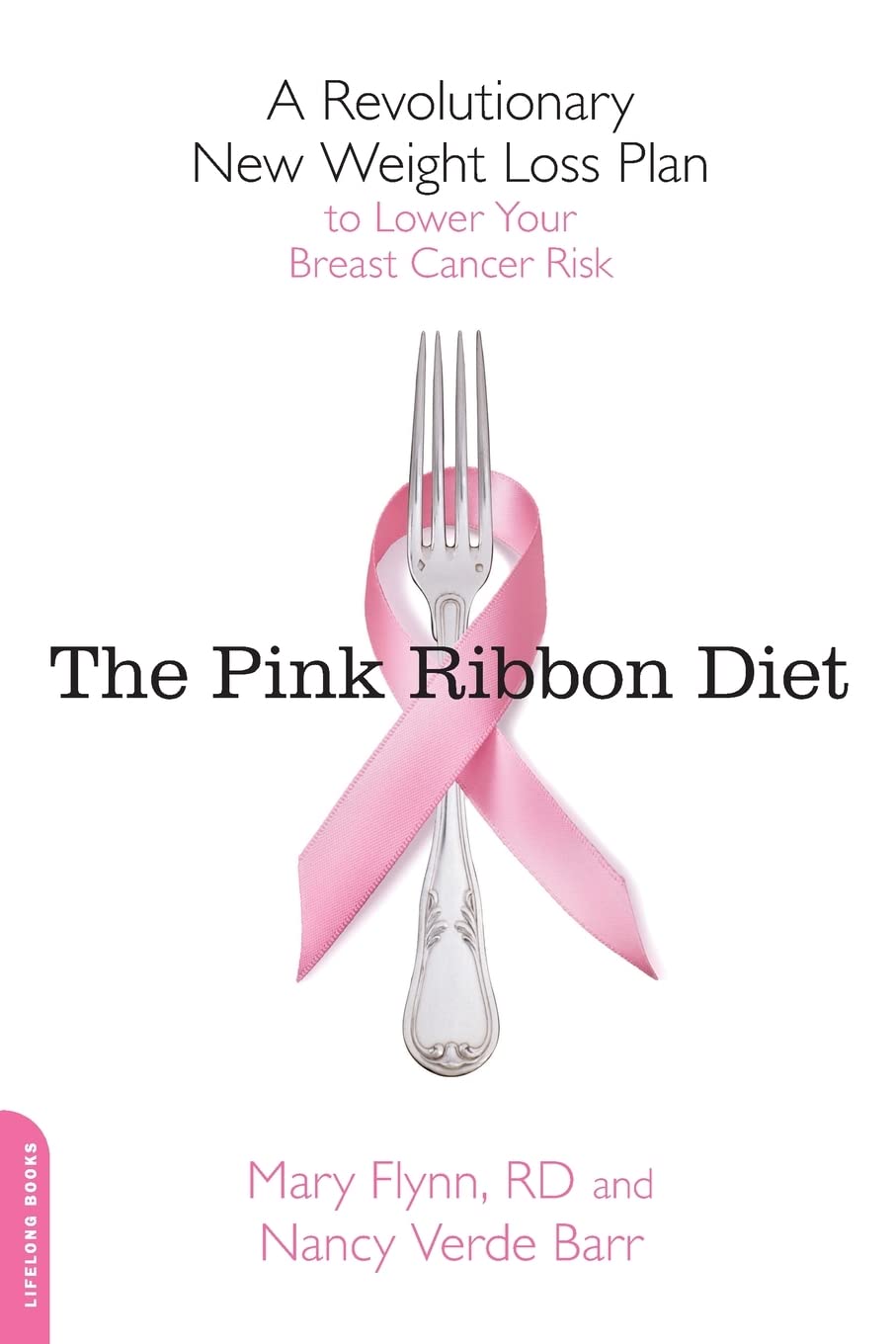 Pink Ribbon Diet: A Revolutionary New Weight Loss Plan to Lower Your Breast Cancer Risk - 9773