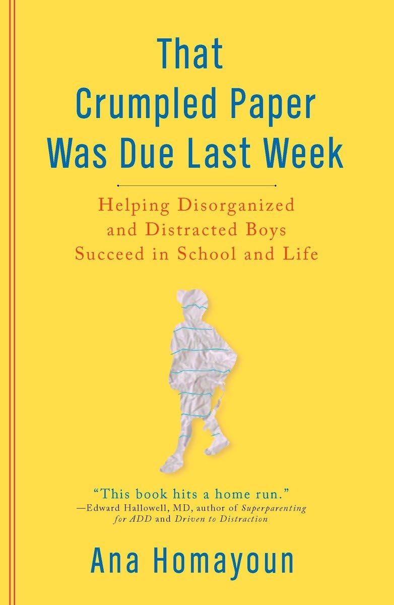 That Crumpled Paper Was Due Last Week: Helping Disorganized and Distracted Boys Succeed in School and Life - 1564