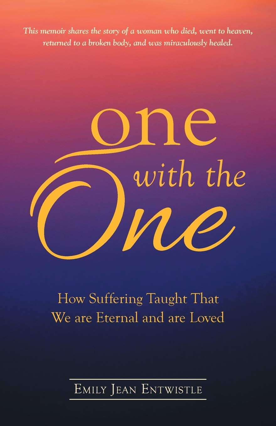 one with the One: How Suffering Taught That We are Eternal and are Loved - 1930