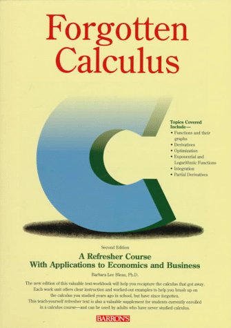 Forgotten Calculus: A Refresher Course : With Applications to Economics and Business - 6593