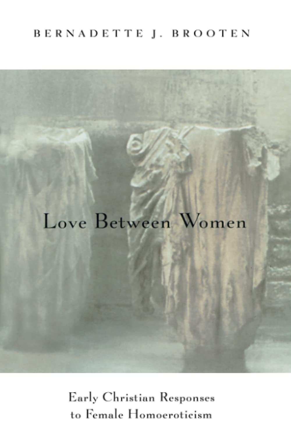 Love Between Women: Early Christian Responses to Female Homoeroticism (The Chicago Series on Sexuality, History, and Society) - 4174