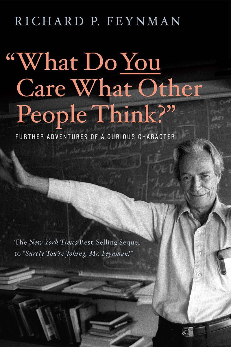 "What Do You Care What Other People Think?": Further Adventures of a Curious Character - 6173