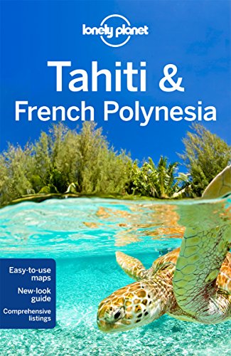 Tahiti & French Polynesia (Lonely Planet Travel Guide)