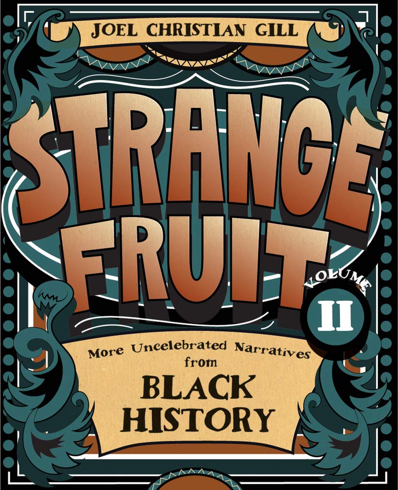 Strange Fruit, Volume II: More Uncelebrated Narratives from Black History (2) - 5173