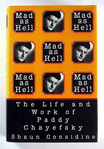 Mad as Hell:: The Life and Work of Paddy Chayefsky - 5866