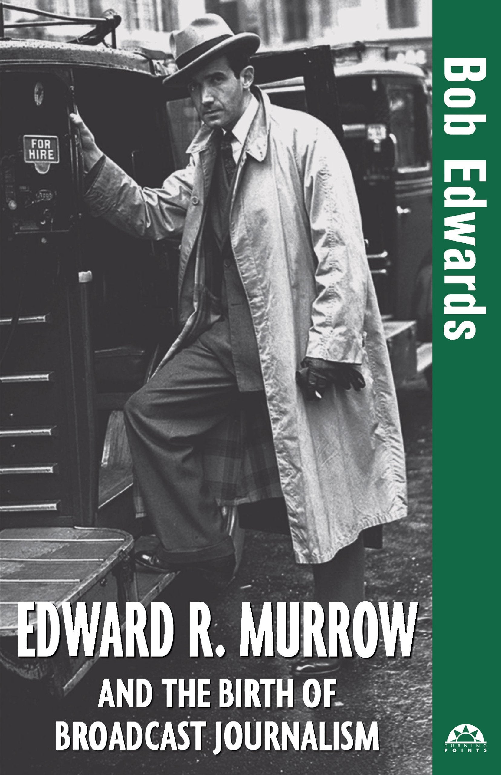 Edward R. Murrow and the Birth of Broadcast Journalism (Turning Points in History, 12) - 1661