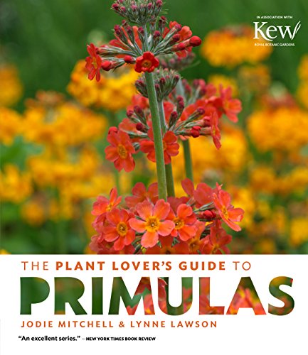 The Plant Lover's Guide to Primulas (The Plant Lover’s Guides)