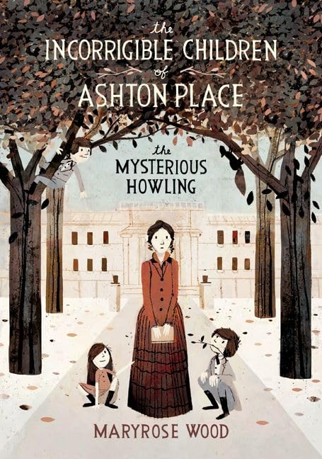 The Incorrigible Children of Ashton Place: Book I: The Mysterious Howling (Incorrigible Children of Ashton Place, 1) - 3999