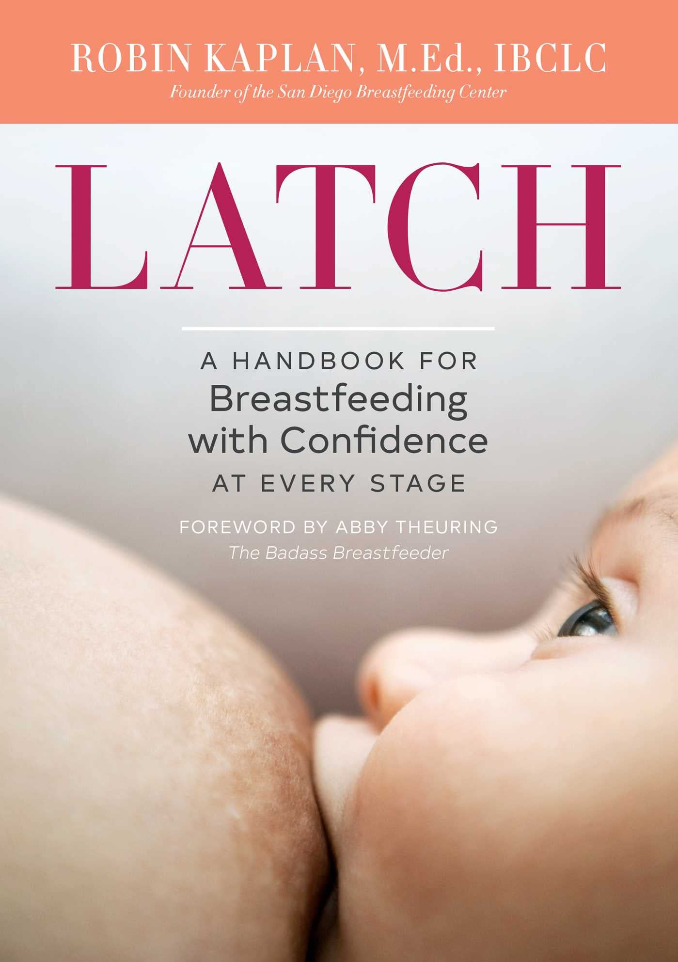 Latch: A Handbook for Breastfeeding with Confidence at Every Stage - 4696