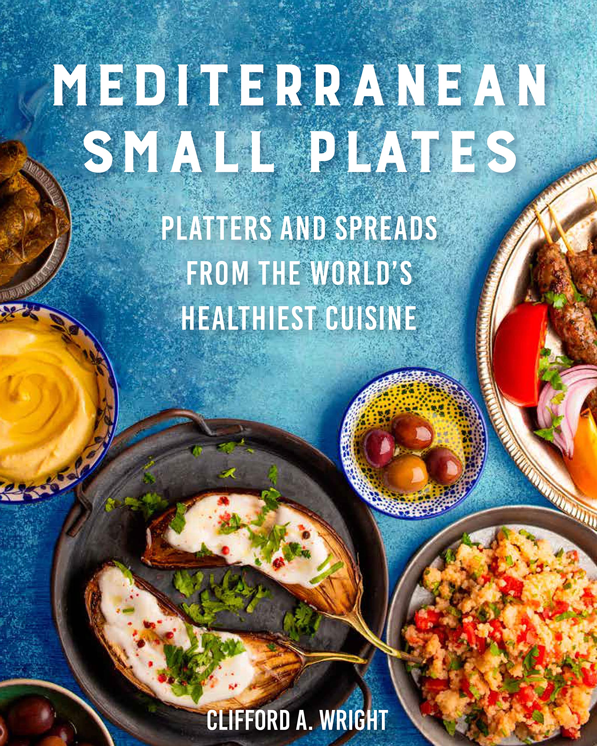 Mediterranean Small Plates: Platters and Spreads from the World's Healthiest Cuisine - 699