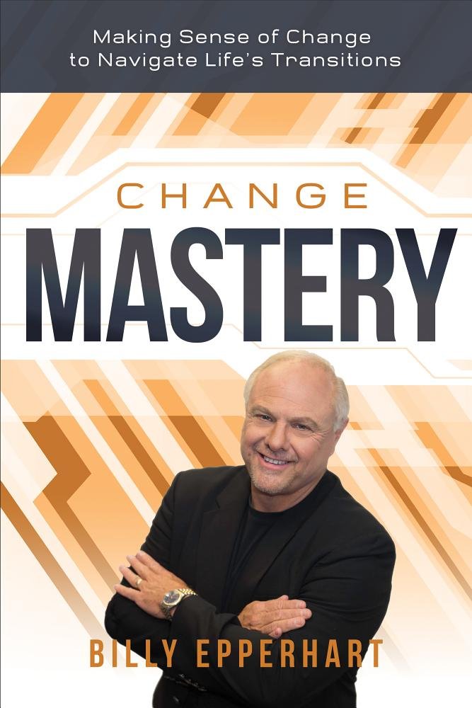 Change Mastery: Making Sense of Change to Navigate Life's Transitions - 4520