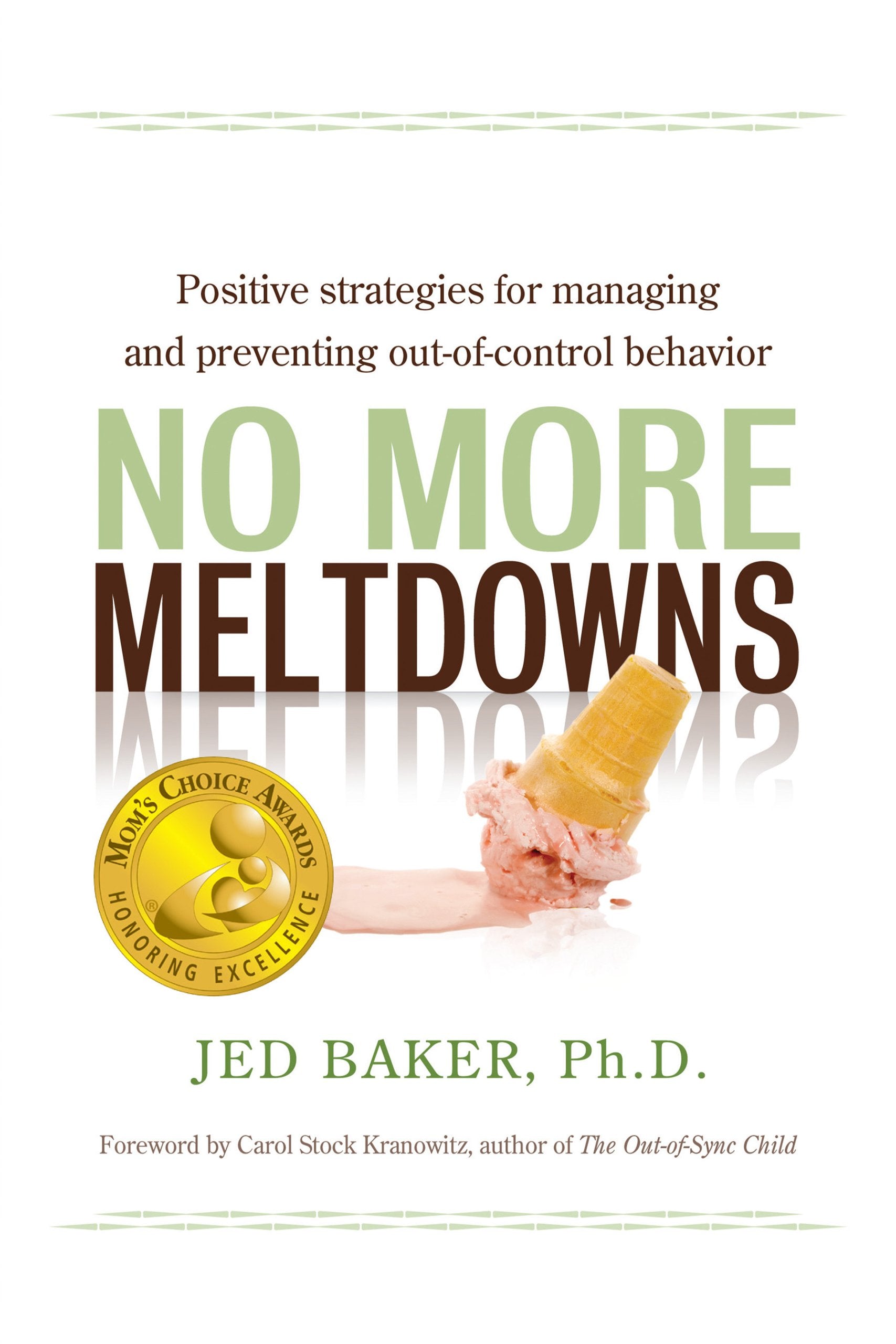 No More Meltdowns: Positive Strategies for Managing and Preventing Out-Of-Control Behavior - 4004