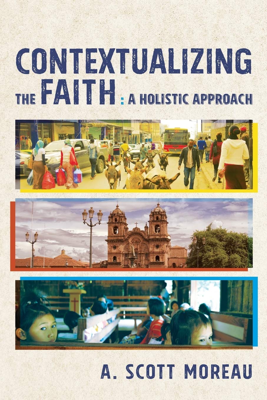 Contextualizing the Faith: A Holistic Approach - 1708