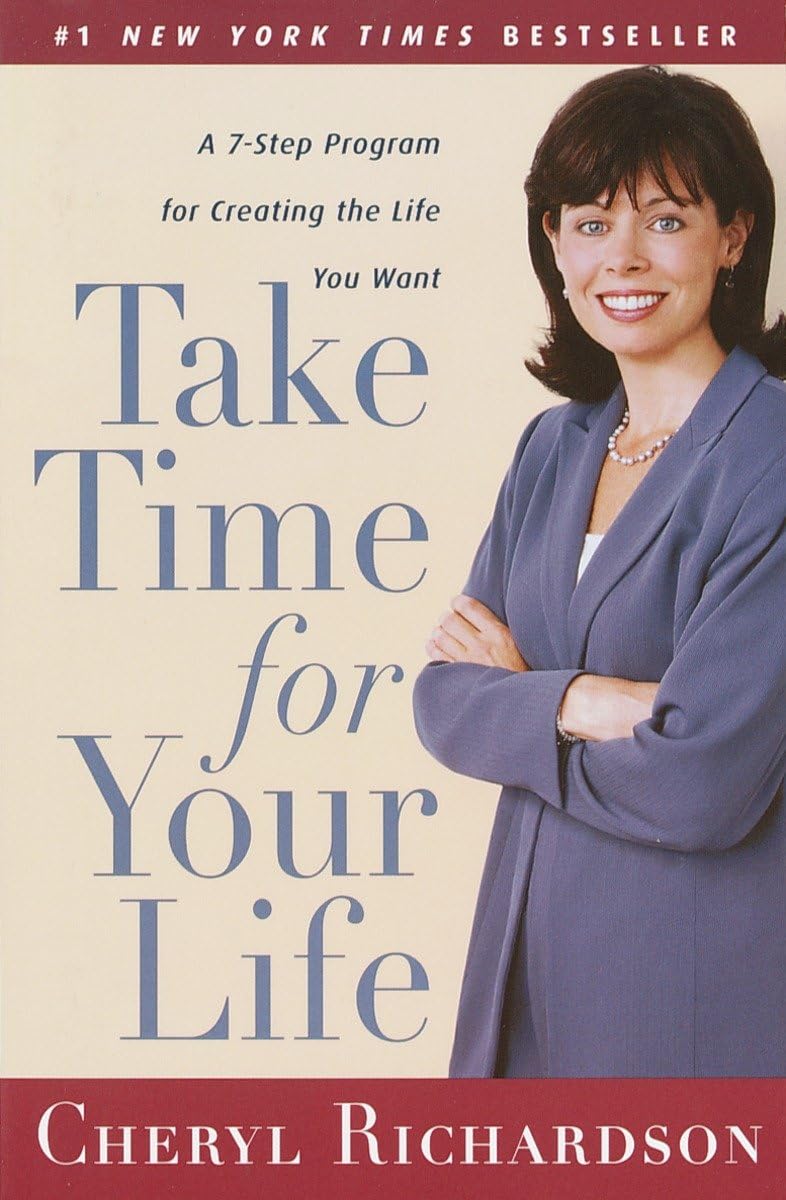 Take Time for Your Life: A Personal Coach's 7-Step Program for Creating the Life You Want - 2579