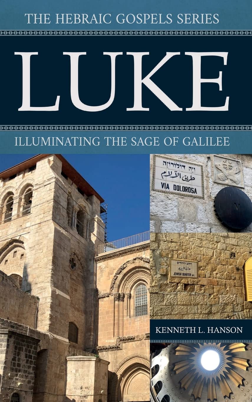 Luke: Illuminating the Sage of Galilee (The Hebraic Gospels) - 807